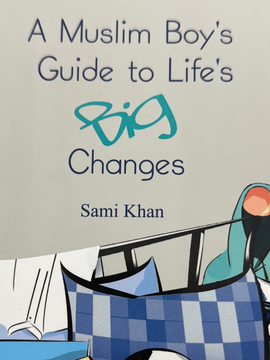 Muslim boys guide to life’s big changes